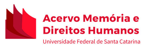 Acervo Memória e Direitos Humanos da Universidade Federal de Santa Catarina (UFSC)